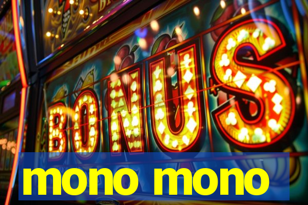 mono mono